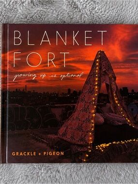 Blanket Fort: Growing Up Is Optional Hardcover Book Grackle + Pigeon​